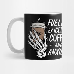 Fueled By Iced Coffee And Anxiety Mug